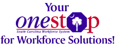 South Carolina Workforce System - Your OneStop for Workforce Solutions!